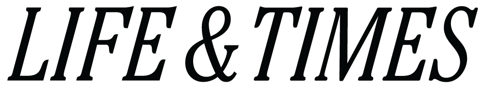 Life & Times